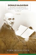 Donald McGavran, His Early Life and Ministry:: An Apostolic Vision for Reaching the Nations (en Inglés)