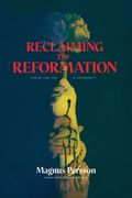 Reclaiming the Reformation: Christ for you in Community (en Inglés)
