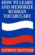 How to Learn & Memorize Russian Vocabulary: ... Using a Memory Palace Specifically Designed for the Russian Language