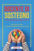 Docente di sostegno TFA sostegno didattico: concorso scuola: manuale completo di teoria e quiz (en Italiano)