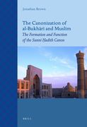 The Canonization of Al-Bukhārī And Muslim: The Formation and Function of the Sunnī Ḥadīth Canon (en Inglés)
