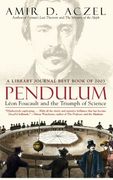 pendulum,leon foucault and the triumph of science