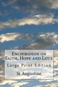 Enchiridion on Faith, Hope and Love: Large Print Edition (en Inglés)