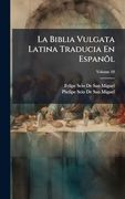 La Biblia Vulgata Latina Traducia en Espanõl (in Spanish)