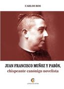 Juan Francisco Muñoz y Pabón: Chispeante Canónigo Novelista