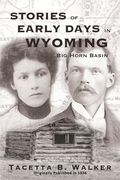 Stories of the Early Days in Wyoming: Big Horn Basin (en Inglés)