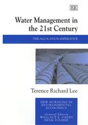 Water Management in the 21St Century: The Allocation Imperative (New Horizons in Environmental Economics Series) (en Inglés)