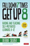 Fall Down 7 Times, get up 8: Raising and Teaching Self-Motivated Learners, K-12 (en Inglés)
