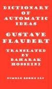 dictionary of automatic ideas: a new translation bringing flaubert into the 21st century (en Inglés)