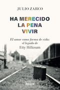 Ha Merecido la Pena Vivir: El Amor Como Forma de Vida: El Legado de Etty Hillesum