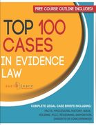Top 100 Cases in Evidence Law: Legal Briefs (en Inglés)