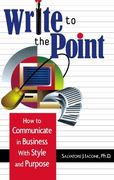 write to the point,how to communicate in business with style and purpose (en Inglés)