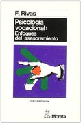 Psicología Vocacional: Enfoques Del Asesoramiento