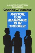 pastor, our marriage is in trouble: a guide to short-term counseling (en Inglés)