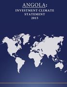 Angola: Investment Climate Statement 2015 (en Inglés)