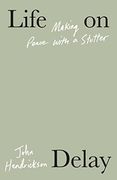 Life on Delay: Making Peace With a Stutter (en Inglés)