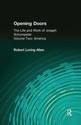 Opening Doors: Life and Work of Joseph Schumpeter: Volume 2, America (en Inglés)