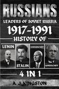 Russians: History Of Lenin, Stalin, Khrushchev, Gorbachev (en Inglés)