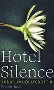 Hotel Silence: Roman | das Einfühlsame Porträt Eines Mannes, der Weit Reisen Muss, um Sich Selbst zu Finden (en Alemán)