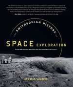 The Smithsonian History of Space Exploration: From the Ancient World to the Extraterrestrial Future (en Inglés)