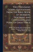 Two Thousand Gospel Quotations From the Bible, Book of Mormon, Doctrine and Covenants, and Pearl of Great Price (en Inglés)