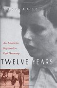 Twelve Years: An American Boyhood in East Germany 
