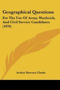 geographical questions: for the use of army, woolwich, and civil service candidates (1876)