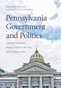 Pennsylvania Government and Politics: Understanding Public Policy in the Keystone State