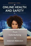 Online Health and Safety: From Cyberbullying to Internet Addiction (en Inglés)