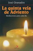 La quinta vela de Adviento : meditaciones para cada día