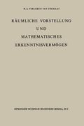 Räumliche Vorstellung Und Mathematisches Erkenntnisvermögen: Erster Band (en Alemán)