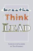 Breathe, Think, Lead: Lessons for Leaders