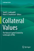 Collateral Values: The Natural Capital Created by Landscapes of War (en Inglés)