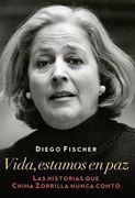 Vida  Estamos en Paz. Las Historias que China Zorrilla Nunca Conto