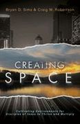 Creating Space: Cultivating Environments for Disciples of Jesus to Thrive and Multiply (en Inglés)