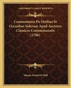 Commentatio De Ortibus Et Occasibus Siderum Apud Auctores Classicos Commemoratis (1786) (en Latin)