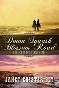 Down Squash Blossom Road (en Inglés)