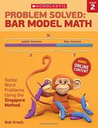 Problem Solved: Bar Model Math Grade 2: Tackle Word Problems Using the Singapore Method (en Inglés)