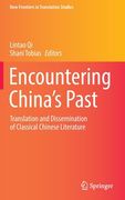 Encountering China's Past: Translation and Dissemination of Classical Chinese Literature (en Inglés)