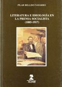 Literatura e ideología en la prensa socialista, 1885-1917 (Alfar universidad)
