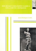 Sociedad y religión clásica en la Bética romana (Estudios históricos y geográficos)