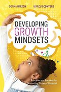 Developing Growth Mindsets: Principles and Practices for Maximizing Students'Potential (en Inglés)