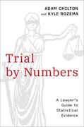 Trial by Numbers: A Lawyer's Guide to Statistical Evidence (en Inglés)