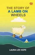 The Story Of A Lamb On Wheels (en Inglés)