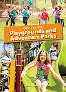 Playgrounds and Adventure Parks Format: Library Bound (en Inglés)
