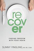 Recover: Finding Freedom With Food Again (en Inglés)