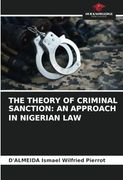 The Theory of Criminal Sanction: An Approach in Nigerian law (en Inglés)
