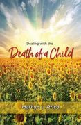 Dealing with the Death of a Child (en Inglés)