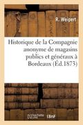 Historique de la Compagnie Anonyme de Magasins Publics Et Généraux À Bordeaux (in French)