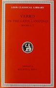 Varro: On the Latin Language, Volume i, Books 5-7 (Loeb Classical Library no. 333) 